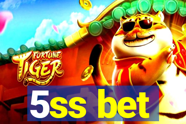 5ss bet